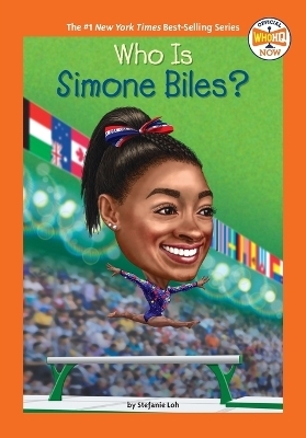 Who Is Simone Biles? - Stefanie Loh,  Who HQ