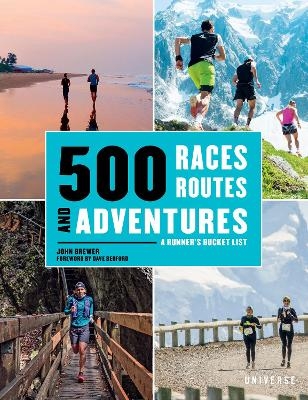 500 Races, Routes and Adventures - John Brewer