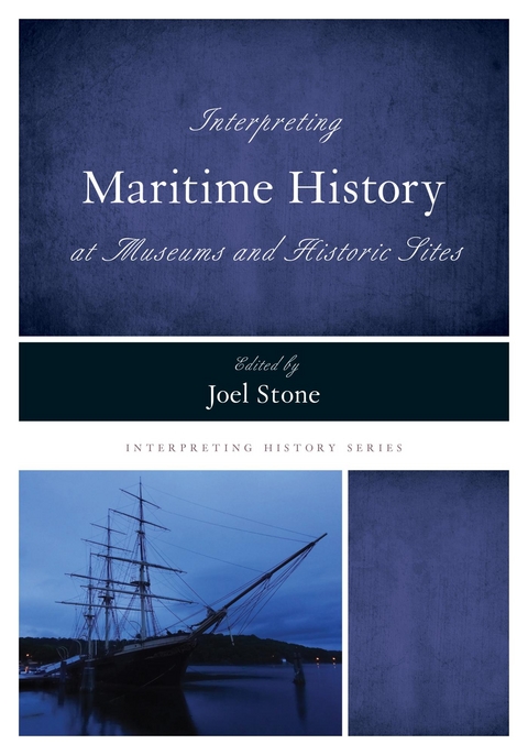 Interpreting Maritime History at Museums and Historic Sites - 