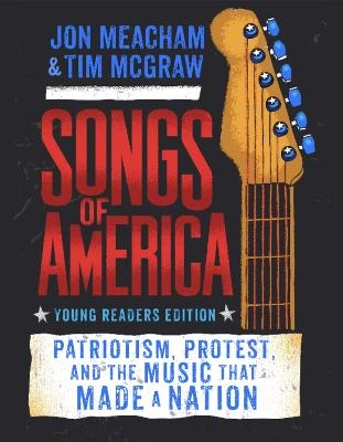 Songs of America: Young Reader's Edition - Jon Meacham, Tim McGraw
