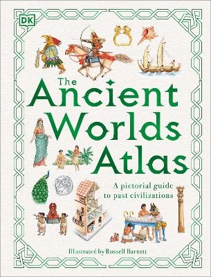 The Ancient Worlds Atlas -  Dk