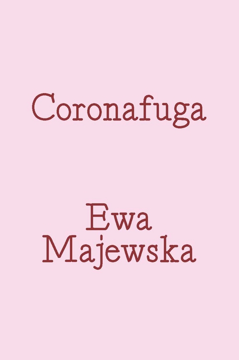 Coronafuga. Fragments of Online Dating Discourse from Pandemic Times - Ewa Majewska