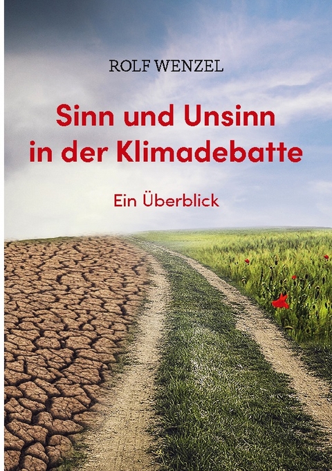 Sinn und Unsinn in der Klimadebatte - Rolf Wenzel