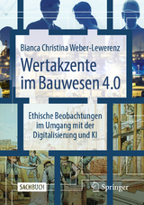 Wertakzente im Bauwesen 4.0 - Bianca Christina Weber-Lewerenz