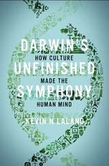 Darwin's Unfinished Symphony -  Kevin Laland