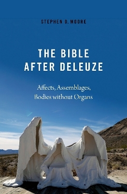 The Bible After Deleuze - Stephen D. Moore