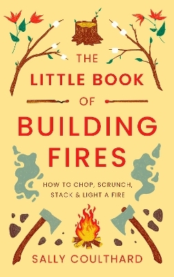 The Little Book of Building Fires - Sally Coulthard