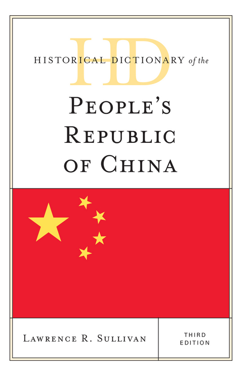 Historical Dictionary of the People's Republic of China -  Lawrence R. Sullivan