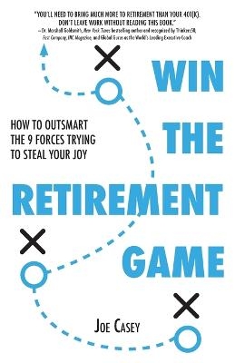 Win the Retirement Game - Joe Casey