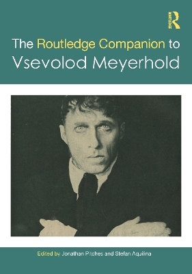 The Routledge Companion to Vsevolod Meyerhold - 