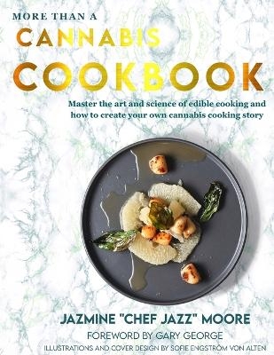 More Than A Cannabis Cookbook - Jazmine Moore