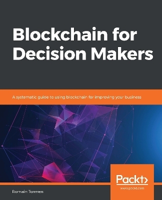 Blockchain for Decision Makers - Romain Tormen