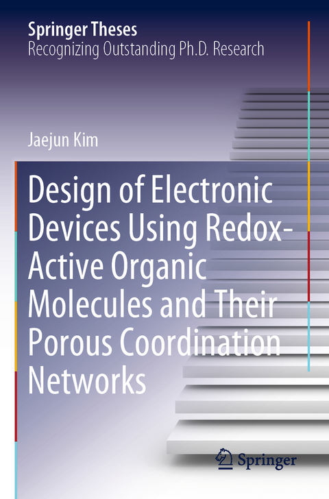 Design of Electronic Devices Using Redox-Active Organic Molecules and Their Porous Coordination Networks - Jaejun Kim