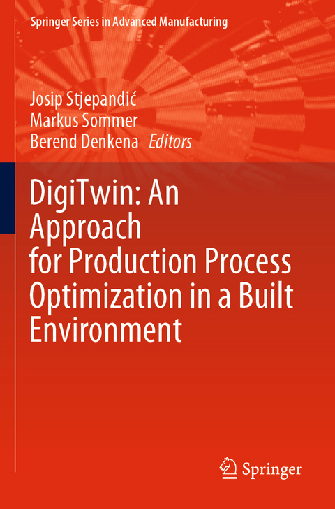 DigiTwin: An Approach for Production Process Optimization in a Built Environment - 