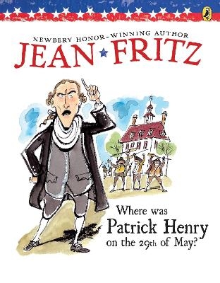 Where Was Patrick Henry on the 29th of May? - Jean Fritz