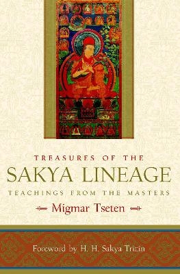 Treasures of the Sakya Lineage - Migmar Tseten