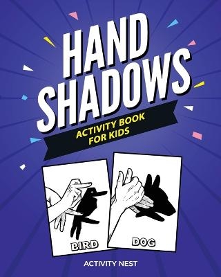 Hand Shadows Activity Book For Kids - Activity Nest