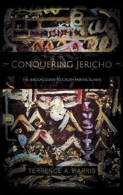 Conquering Jericho - Terrence a Harris