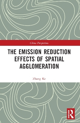 The Emission Reduction Effects of Spatial Agglomeration - Zhang Ke