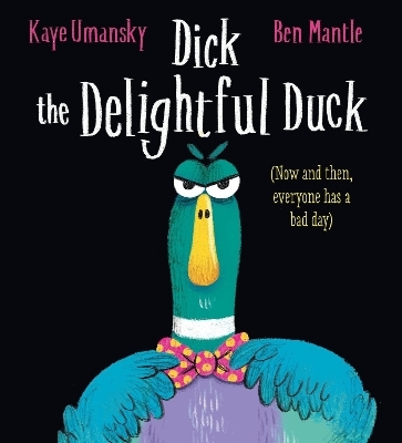 Dick the Delightful Duck - Kaye Umansky