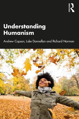 Understanding Humanism - Andrew Copson, Luke Donnellan, Richard Norman