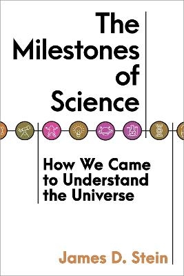 The Milestones of Science - James D. Stein