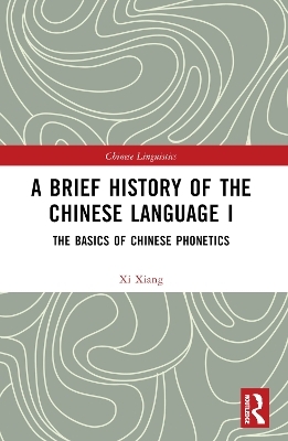 A Brief History of the Chinese Language I - XI Xiang