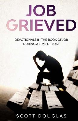 Job Grieved - Scott Douglas
