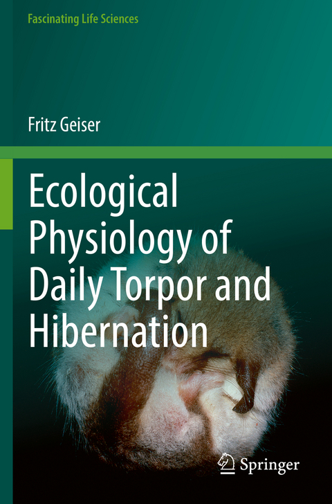 Ecological Physiology of Daily Torpor and Hibernation - Fritz Geiser