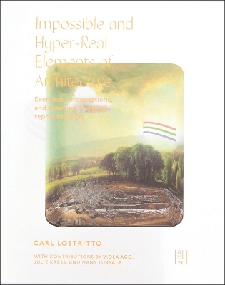 Impossible and Hyper-Real Elements of Architecture - Carl Lostritto, Viola Ago, Julie Kress, Hans Tursack