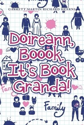 Doireann, Boook. It's Book Granda! - Garrett Martin Richard Hearns