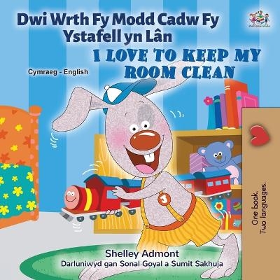 I Love to Keep My Room Clean (Welsh English Bilingual Book for Kids) - Shelley Admont, KidKiddos Books