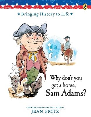 Why Don't You Get a Horse, Sam Adams? - Jean Fritz, Trina Schart Hyman