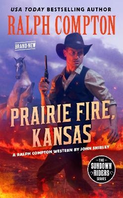 Ralph Compton Prairie Fire, Kansas - John Shirley, Ralph Compton