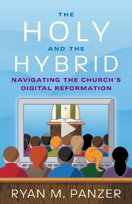 The Holy and the Hybrid - Ryan M. Panzer