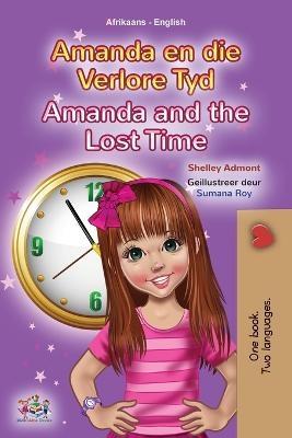 Amanda and the Lost Time (Afrikaans English Bilingual Children's Book) - Shelley Admont, KidKiddos Books