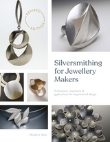 Silversmithing for Jewellery Makers (New Edition) - Bone, Elizabeth