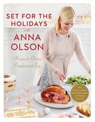 Set for the Holidays with Anna Olson - Anna Olson