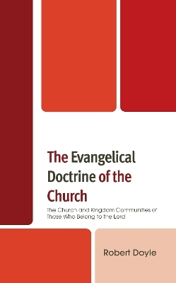 The Evangelical Doctrine of the Church - Robert Doyle