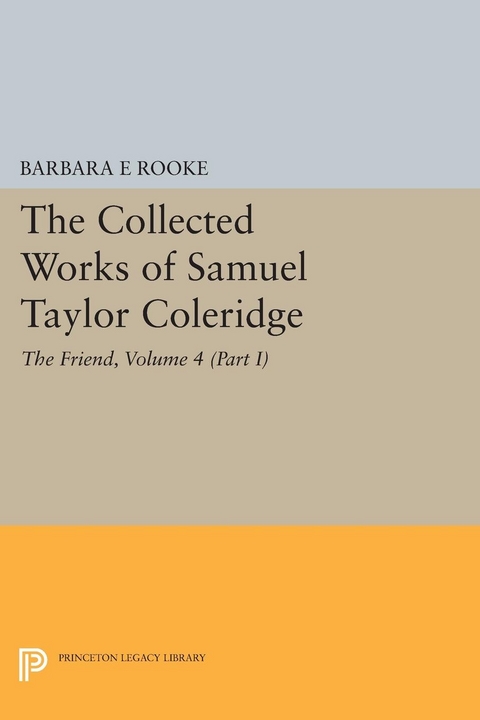 The Collected Works of Samuel Taylor Coleridge, Volume 4 (Part I) - Samuel Taylor Coleridge