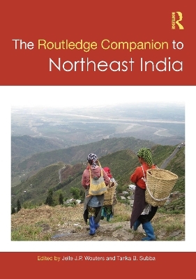The Routledge Companion to Northeast India - 