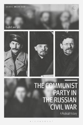 The Communist Party in the Russian Civil War - Gayle Lonergan