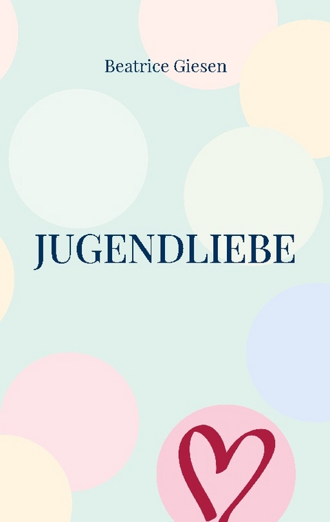 Jugendliebe - Beatrice Giesen