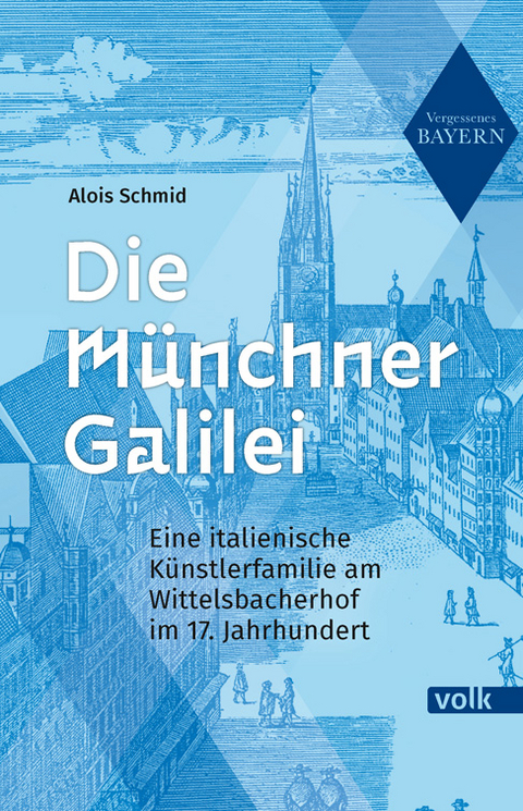 Die Münchner Galilei - Alois Schmid