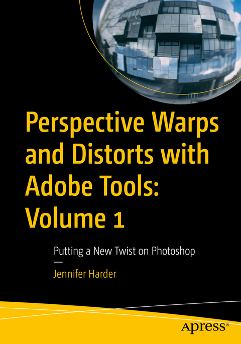 Perspective Warps and Distorts with Adobe Tools: Volume 1 - Jennifer Harder
