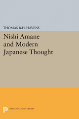 Nishi Amane and Modern Japanese Thought -  Thomas R.H. Havens