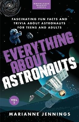 Everything About Astronauts Vol. 2 - Marianne Jennings