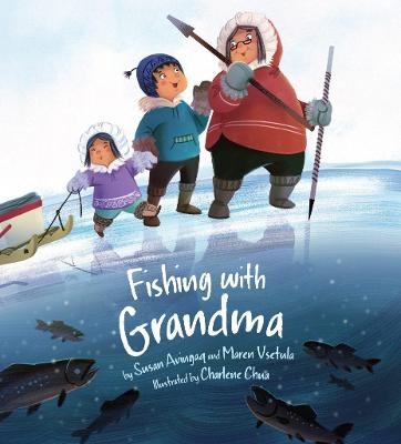 Fishing with Grandma - Susan Avingaq, Maren Vsetula