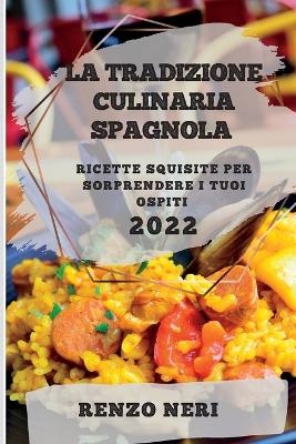 La Tradizione Culinaria Spagnola 2022 - Renzo Neri