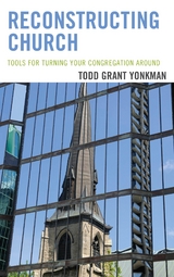 Reconstructing Church -  Todd Grant Yonkman